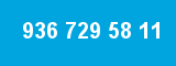936 729 58 11